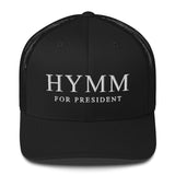 HYMM FOR PRESIDENT TRUCKER HAT